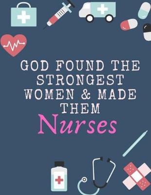 Book cover for God Found the Strongest Women and Made Them Nurses