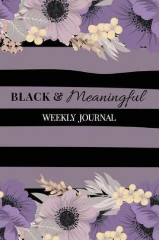 Cover of Black and Meaningful Weekly Journal