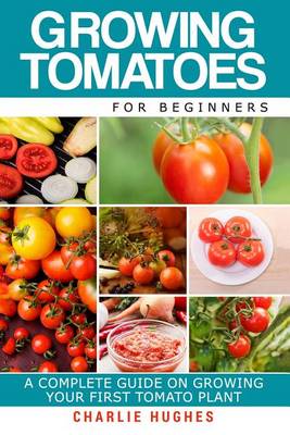 Book cover for Growing Tomatoes for Beginners