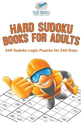 Book cover for Hard Sudoku Books for Adults 240 Sudoku Logic Puzzles for 240 Days
