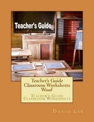 Book cover for Teacher's Guide Classroom Worksheets Woof