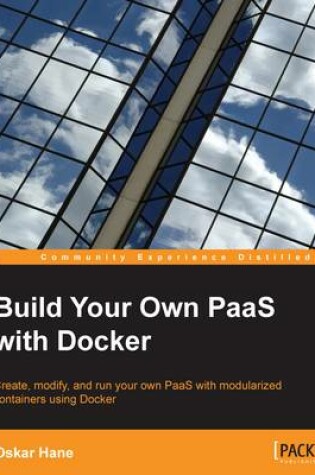 Cover of Build Your Own PaaS with Docker