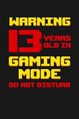 Book cover for Warning 13 Years Old in Gaming Mode