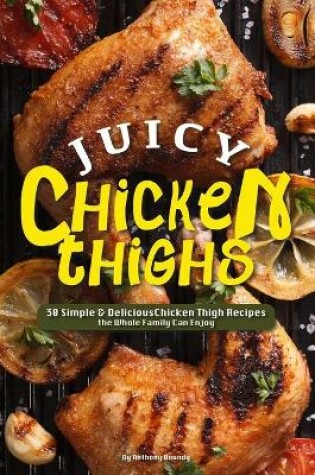 Cover of Juicy Chicken Thighs