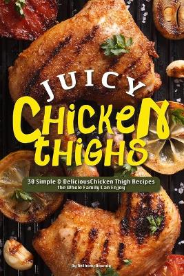 Book cover for Juicy Chicken Thighs