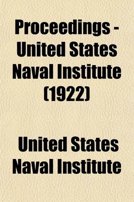 Book cover for Proceedings - United States Naval Institute (Volume 48, Nos. 1-6)