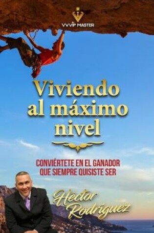 Cover of Viviendo al maximo nivel