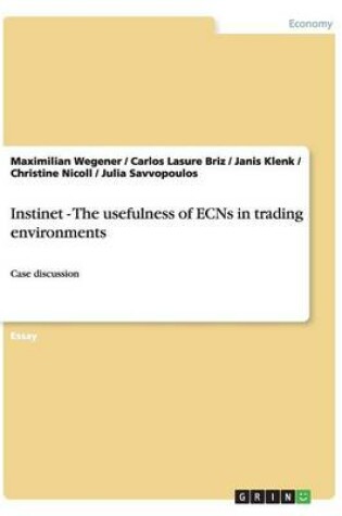 Cover of Instinet - The usefulness of ECNs in trading environments