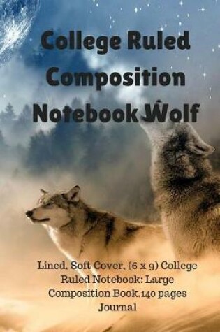 Cover of College Ruled Composition Notebook Wolf