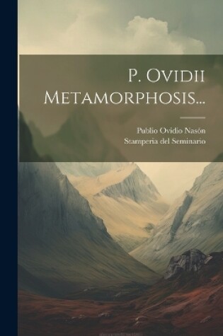 Cover of P. Ovidii Metamorphosis...