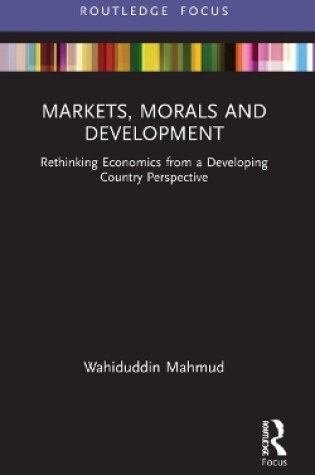 Cover of Markets, Morals and Development