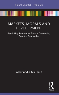 Book cover for Markets, Morals and Development