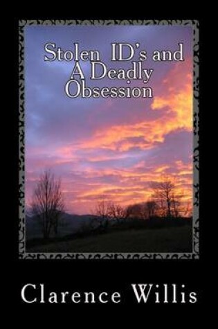 Cover of Stolen ID's and A Deadly Obsession