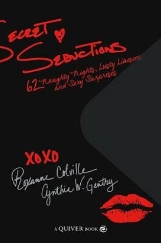 Cover of Secret Seductions: 62 Naughty Nights, Lusty Liaisons, and Sexy Surprises