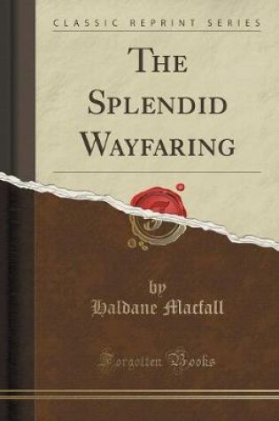Cover of The Splendid Wayfaring (Classic Reprint)