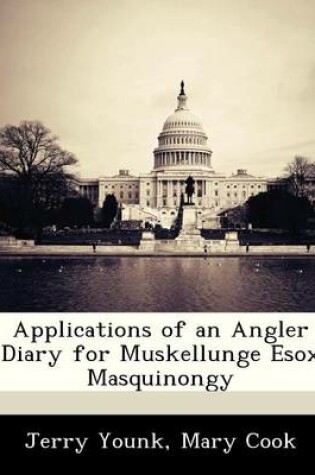 Cover of Applications of an Angler Diary for Muskellunge Esox Masquinongy