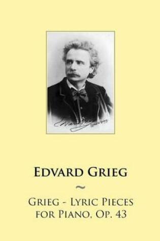 Cover of Grieg - Lyric Pieces for Piano, Op. 43