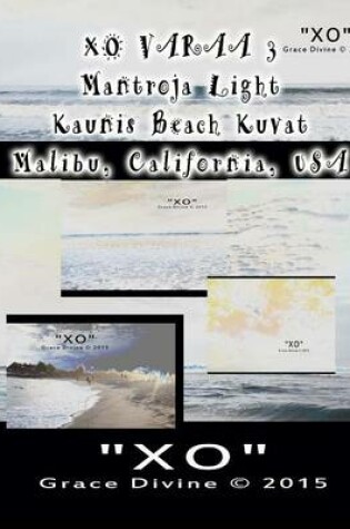 Cover of XO VARAA 3 Mantroja Light Kaunis Beach Kuvat Malibu California USA