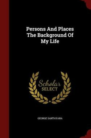 Cover of Persons and Places the Background of My Life