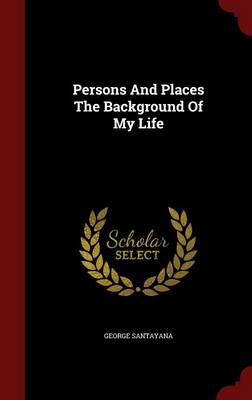 Book cover for Persons and Places the Background of My Life