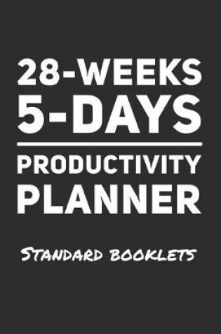 Cover of 28-Weeks 5-Days Productivity Planner - Standard Booklets
