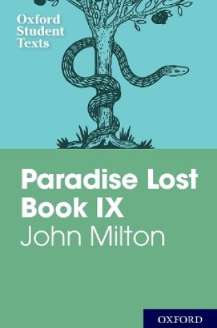 Cover of Oxford Student Texts: John Milton: Paradise Lost Book IX