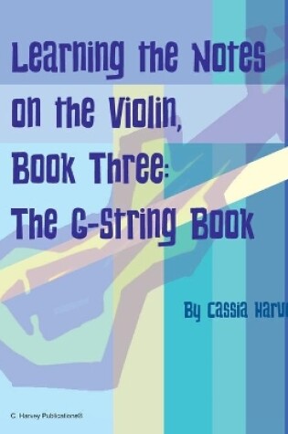 Cover of Learning the Notes on the Violin, Book Three, The G-String Book