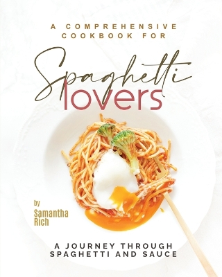 Book cover for A Comprehensive Cookbook for Spaghetti Lovers