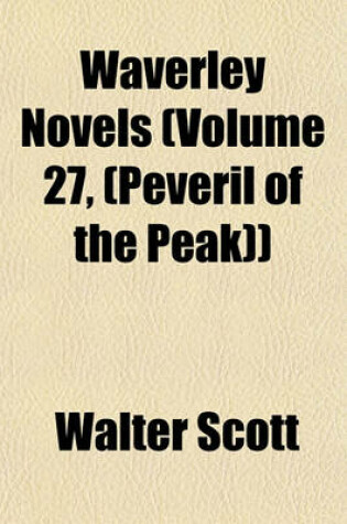 Cover of Waverley Novels (Volume 27, (Peveril of the Peak))