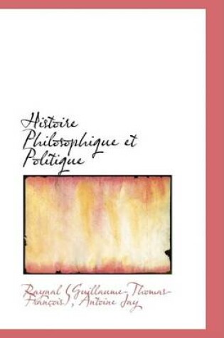 Cover of Histoire Philosophique Et Politique