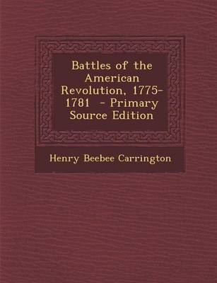 Book cover for Battles of the American Revolution, 1775-1781 - Primary Source Edition