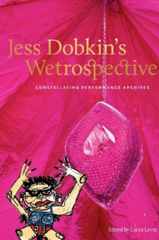 Cover of Jess Dobkin’s Wetrospective