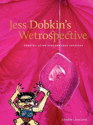 Book cover for Jess Dobkin’s Wetrospective