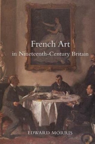 Cover of French Art in Nineteenth-Century Britain