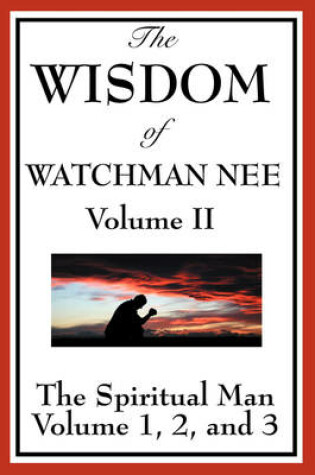 Cover of The Wisdom of Watchman Nee Volume II, the Spiritual Man