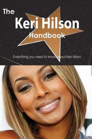 Cover of The Keri Hilson Handbook - Everything You Need to Know about Keri Hilson