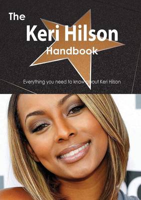 Book cover for The Keri Hilson Handbook - Everything You Need to Know about Keri Hilson