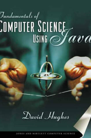 Cover of Fundamentals of Computer Science Using Java