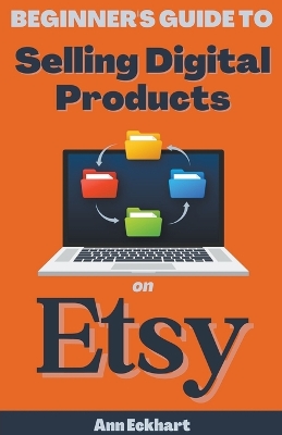 Book cover for Beginner's Guide To Selling Digital Products On Etsy