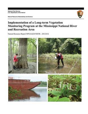 Cover of Implementation of a Long-term Vegetation Monitoring Program at the Mississippi National River and Recreation Area