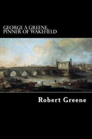 Cover of George a Greene, Pinner of Wakefield