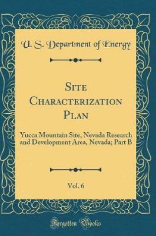 Cover of Site Characterization Plan, Vol. 6