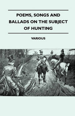 Book cover for Poems, Songs And Ballads On The Subject Of Hunting