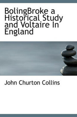 Cover of Bolingbroke a Historical Study and Voltaire in England