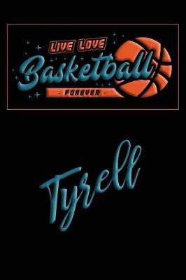 Book cover for Live Love Basketball Forever Tyrell