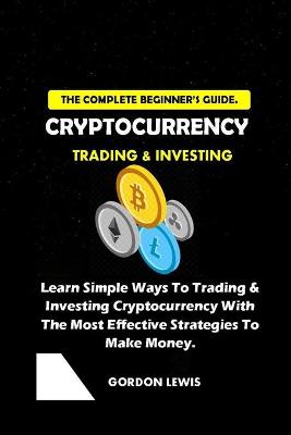 Book cover for CRYPTOCURRENCY The Complete Guide