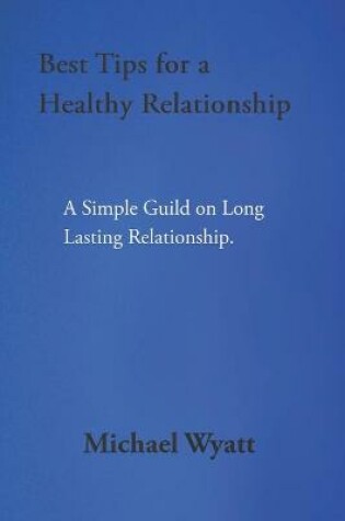 Cover of Best Tips for a Healthy Relationship