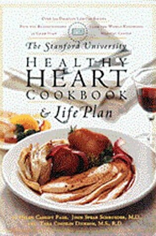 Cover of The Stanford University Healthy Heart Cookbook and Life Plan