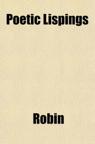 Cover of Poetic Lispings