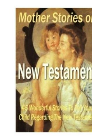Cover of Mother Stories on New Testament